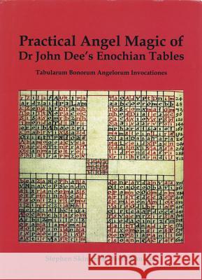 Practical Angel Magic of Dr. John Dee's Enochian Tables Stephen Skinner David Rankine 9780738723518 Llewellyn Publications - książka