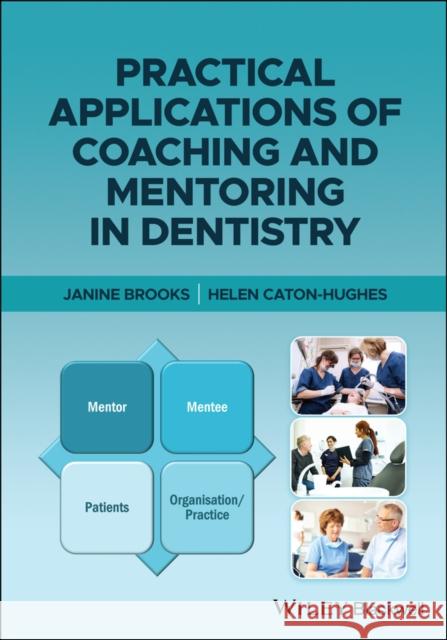 Practical Applications of Coaching and Mentoring in Dentistry Janine Brooks Helen Caton-Hughes 9781119648260 Wiley-Blackwell - książka