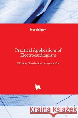 Practical Applications of Electrocardiogram Umashankar Lakshmanadoss 9781789840773 Intechopen - książka