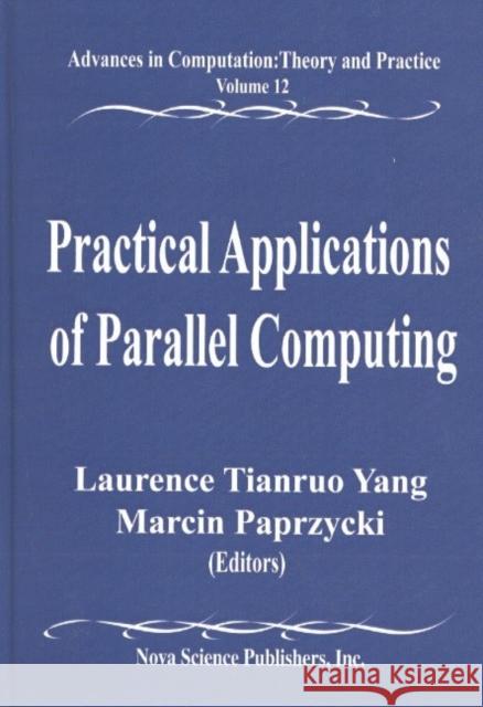 Practical Applications of Parallel Computing Laurence Tianruo Yang, Marcin Paprzycki 9781590335321 Nova Science Publishers Inc - książka