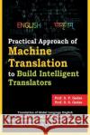 Practical Approach of Machine Translation: To Build Intelligent Translators Prof S. S. Godse Prof Ashish Ramdasi Prof S. P. Godse 9781717928726 Independently Published