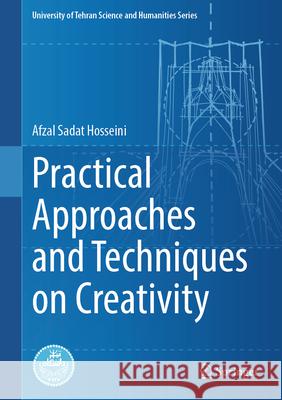 Practical Approaches and Techniques on Creativity Afzal Sadat Hosseini 9783031959431 Springer - książka