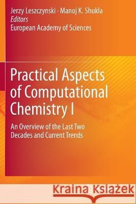 Practical Aspects of Computational Chemistry I: An Overview of the Last Two Decades and Current Trends Leszczynski, Jerzy 9789400797710 Springer - książka