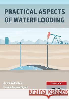 Practical Aspects of Waterflooding Steven W Poston, Marcelo Laprea-Bigott 9781959025009 Society of Petroleum Engineers - książka