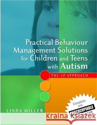 Practical Behaviour Management Solutions for Children and Teens with Autism: The 5p Approach Miller, Linda 9781849050388  - książka