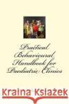 Practical Behavioural Handbook for Paediatric Clinics Dr Ashoka Jahnavi Prasad 9781508888550 Createspace Independent Publishing Platform