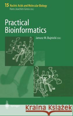 Practical Bioinformatics Janusz M. Bujnicki 9783540206132 Springer - książka