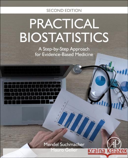 Practical Biostatistics: A Friendly Step-By-Step Approach for Evidence-Based Medicine Mendel Suchmacher Mauro Geller 9780323901024 Academic Press - książka
