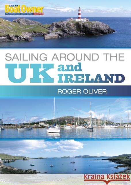 Practical Boat Owner's Sailing Around the UK and Ireland Roger Oliver 9781408137130 Bloomsbury Publishing PLC - książka