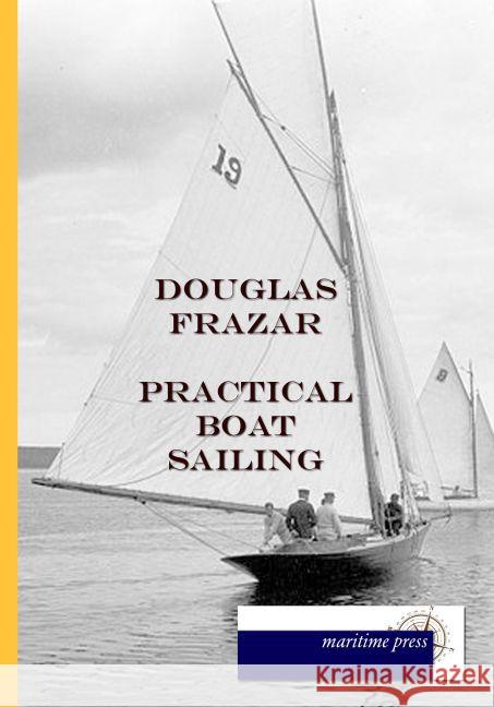 Practical Boat Sailing Frazar, Douglas 9783954274550 Maritimepress - książka