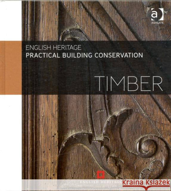 Practical Building Conservation: Timber  English Heritage 9780754645542 Taylor & Francis Ltd - książka