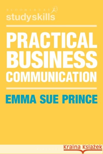 Practical Business Communication Emma Sue (Godalming) Prince 9781137606051 Palgrave - książka