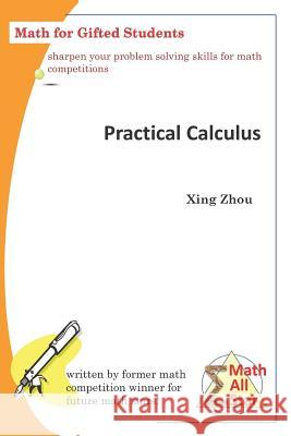 Practical Calculus: Math for Gifted Students Xing Zhou 9781081091385 Independently Published - książka