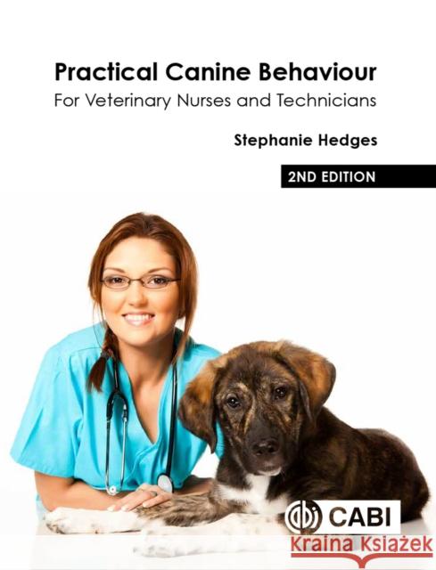 Practical Canine Behaviour: For Veterinary Nurses and Technicians Stephanie Hedges 9781789246810 CABI Publishing - książka