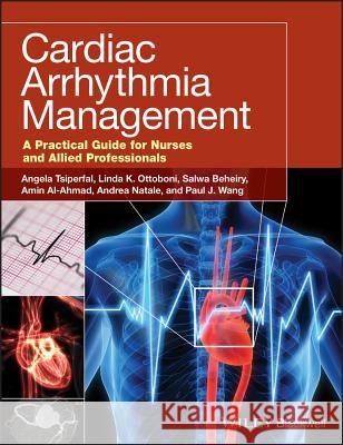 Practical Cardiac Arrhythmia Management for Nurses and Associated Professionals L Ottoboni 9781118788967 John Wiley & Sons Inc - książka