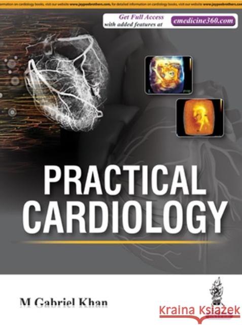 Practical Cardiology Gabriel M. Khan 9789386056016 Jaypee Brothers, Medical Publishers Pvt. Ltd. - książka