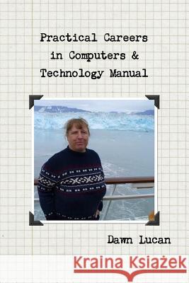 Practical Careers in Computers & Technology Manual Dawn Lucan 9781312695382 Lulu.com - książka