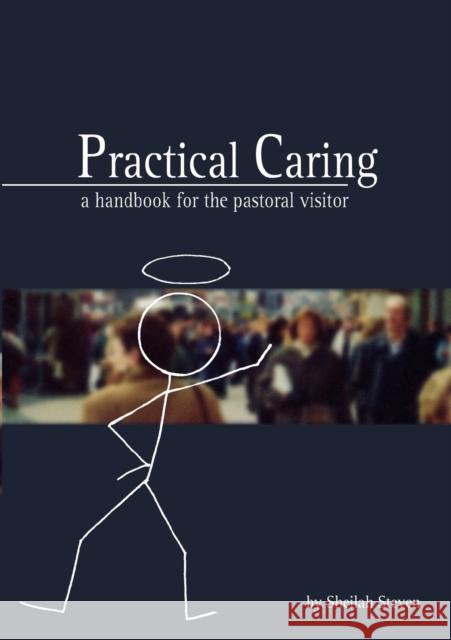 Practical Caring: A Handbook for the Pastoral Visitor Steven, Sheilah 9781904325185 SAINT ANDREW PRESS - książka