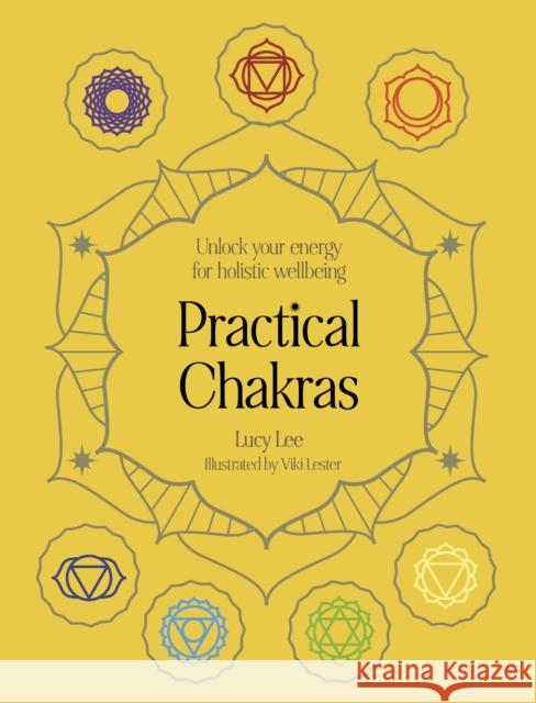 Practical Chakras: Unlock your energy for holistic wellbeing Lucy Lee 9781836002185 Leaping Hare - książka