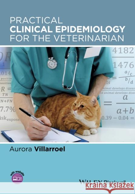 Practical Clinical Epidemiology for the Veterinarian Aurora (Athyr Vet, LLC, Corvallis, Oregon, USA) Villarroel 9781118472064 John Wiley and Sons Ltd - książka