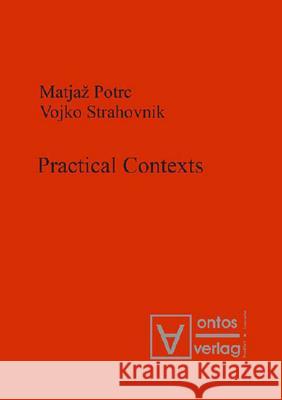 Practical Contexts Matja Potrc Vojko Strahovnik 9783110320602 Walter de Gruyter - książka