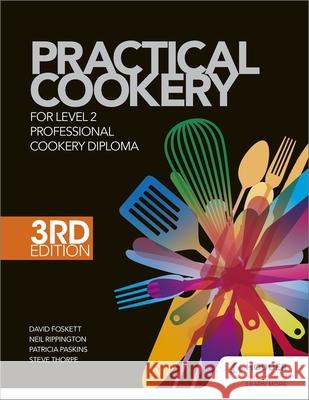 Practical Cookery for the Level 2 Professional Cookery Diploma, 3rd edition Steve Thorpe 9781398385375 Hodder Education Group - książka