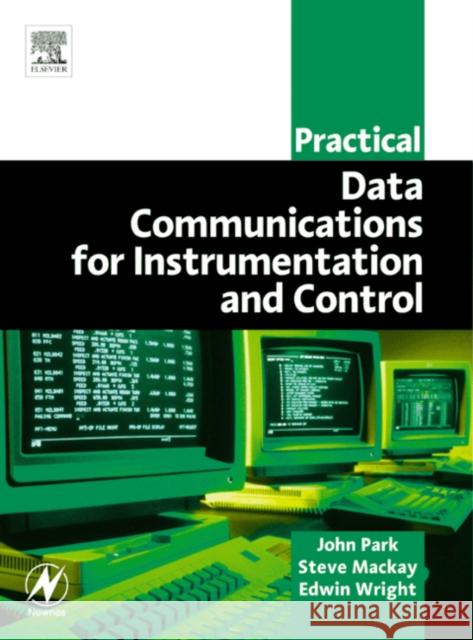 Practical Data Communications for Instrumentation and Control Steve MacKay Edwin Wright John Park 9780750657976 Newnes - książka
