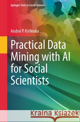Practical Data Mining with AI for Social Scientists Andrei P. Kirilenko 9783031896880 Springer - książka