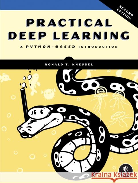 Practical Deep Learning, 2nd Edition Ronald T. Kneusel 9781718504202 No Starch Press - książka