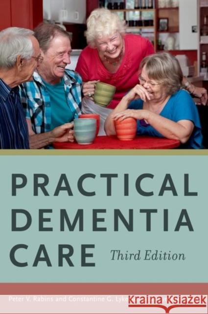 Practical Dementia Care Peter V. Rabins Constantine G. Lyketsos Cynthia D. Steele 9780199376834 Oxford University Press, USA - książka