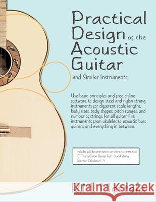 Practical Design of the Acoustic Guitar and Similar Instruments R. M. Mottola 9781734125658 Liutaiomottola.com - książka