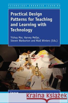 Practical Design Patterns for Teaching and Learning with Technology Yishay Mor Harvey Mellar Steven Warburton 9789462095298 Sense Publishers - książka