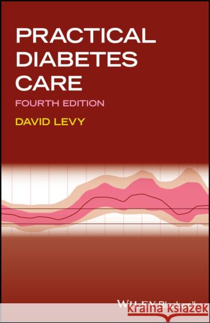 Practical Diabetes Care David Levy 9781119052241 Wiley-Blackwell - książka