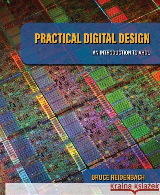 Practical Digital Design: An Introduction to VHDL Bruce Reidenbach 9781612497662 Purdue University Press - książka