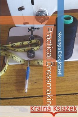 Practical Dressmaking Morang'a Erick Moseti 9781088496145 Independently Published - książka