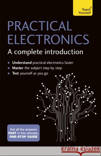 Practical Electronics: A Complete Introduction: Teach Yourself Andy Cooper 9781473614079 Teach Yourself Books - książka