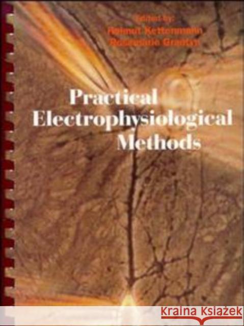 Practical Electrophysiological Methods: A Guide for in Vitro Studies in Vertebrate Neurobiology Kettenmann, Helmut 9780471562009 Wiley-Liss - książka