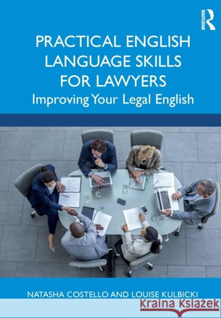 Practical English Language Skills for Lawyers: Improving Your Legal English Costello, Natasha 9780367690465 Taylor & Francis Ltd - książka