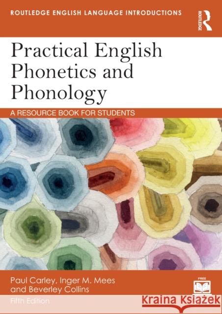 Practical English Phonetics and Phonology: A Resource Book for Students Paul Carley Inger M. Mees Beverley Collins 9781032453361 Routledge - książka