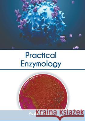 Practical Enzymology Austin Murphy 9781639874453 Murphy & Moore Publishing - książka