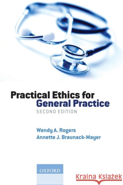 Practical Ethics for General Practice Wendy Rogers 9780199235520  - książka