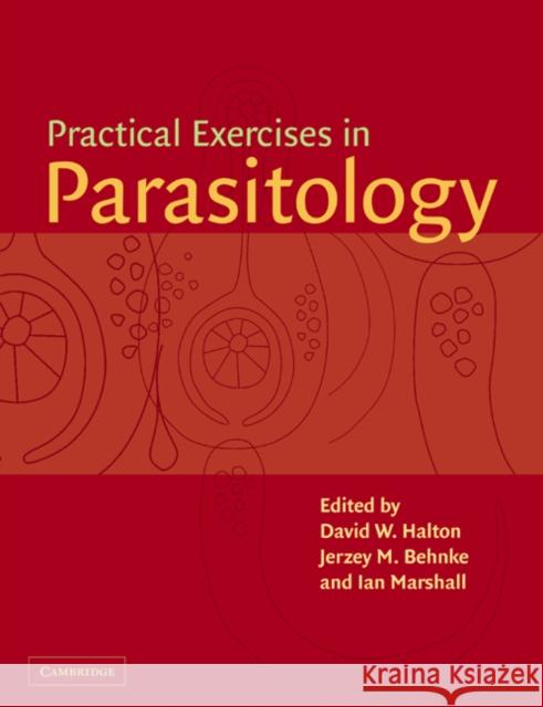 Practical Exercises in Parasitology D. W. Halton J. M. Behnke I. Marshall 9780521022149 Cambridge University Press - książka