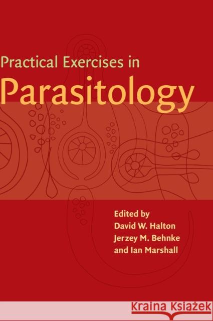 Practical Exercises in Parasitology David W. Halton Jerzy M. Behnke D. W. Halton 9780521791045 Cambridge University Press - książka