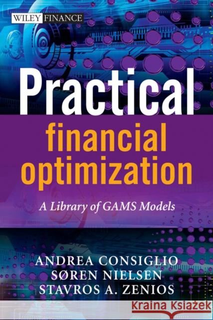 Practical Financial Optimization: A Library of GAMS Models Zenios, Stavros A. 9781405133715 JOHN WILEY AND SONS LTD - książka