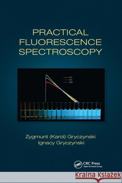 Practical Fluorescence Spectroscopy Gryczynski                               Ignacy Gryczynski 9781032337371 CRC Press - książka