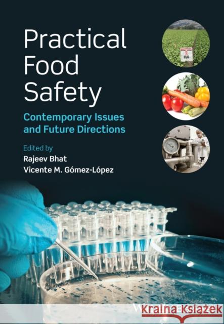 Practical Food Safety: Contemporary Issues and Future Directions Bhat, Rajeev 9781118474600 John Wiley & Sons - książka