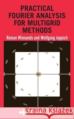 Practical Fourier Analysis for Multigrid Methods Miguel J. Bagajewicz R. Wienands 9781584884927 Chapman & Hall/CRC - książka