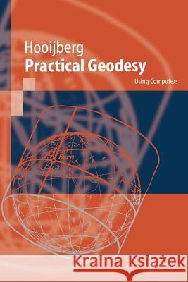 Practical Geodesy: Using Computers Hooijberg, Maarten 9783642644665 Springer - książka