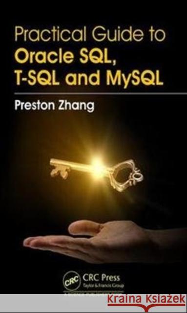 Practical Guide for Oracle Sql, T-SQL and MySQL Preston Zhang 9781138105188 CRC Press - książka