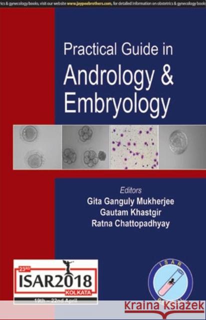 Practical Guide in Andrology and Embryology Gita Ganguly Mukherjee Gautam Khastgir Ratna Chattopadhyay 9789352704859 Jaypee Brothers Medical Publishers - książka
